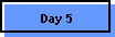 Day 5