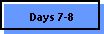 Days 7-8
